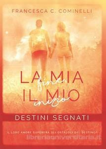 Recensione la mia fine il mio inizio di Francesca Comincelli
