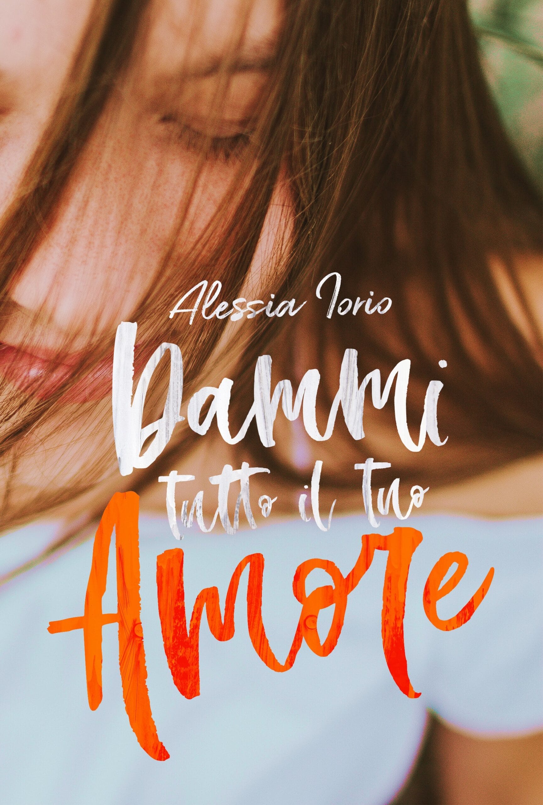 Recensione in anteprima di “Dammi tutto il tuo Amore” di Alessia Iorio