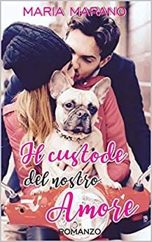 Recensione – Il custode del nostro amore di Maria Marano