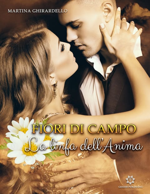 Presentazione di Fiori di campo La linfa dell’anima di Martina Ghirardello