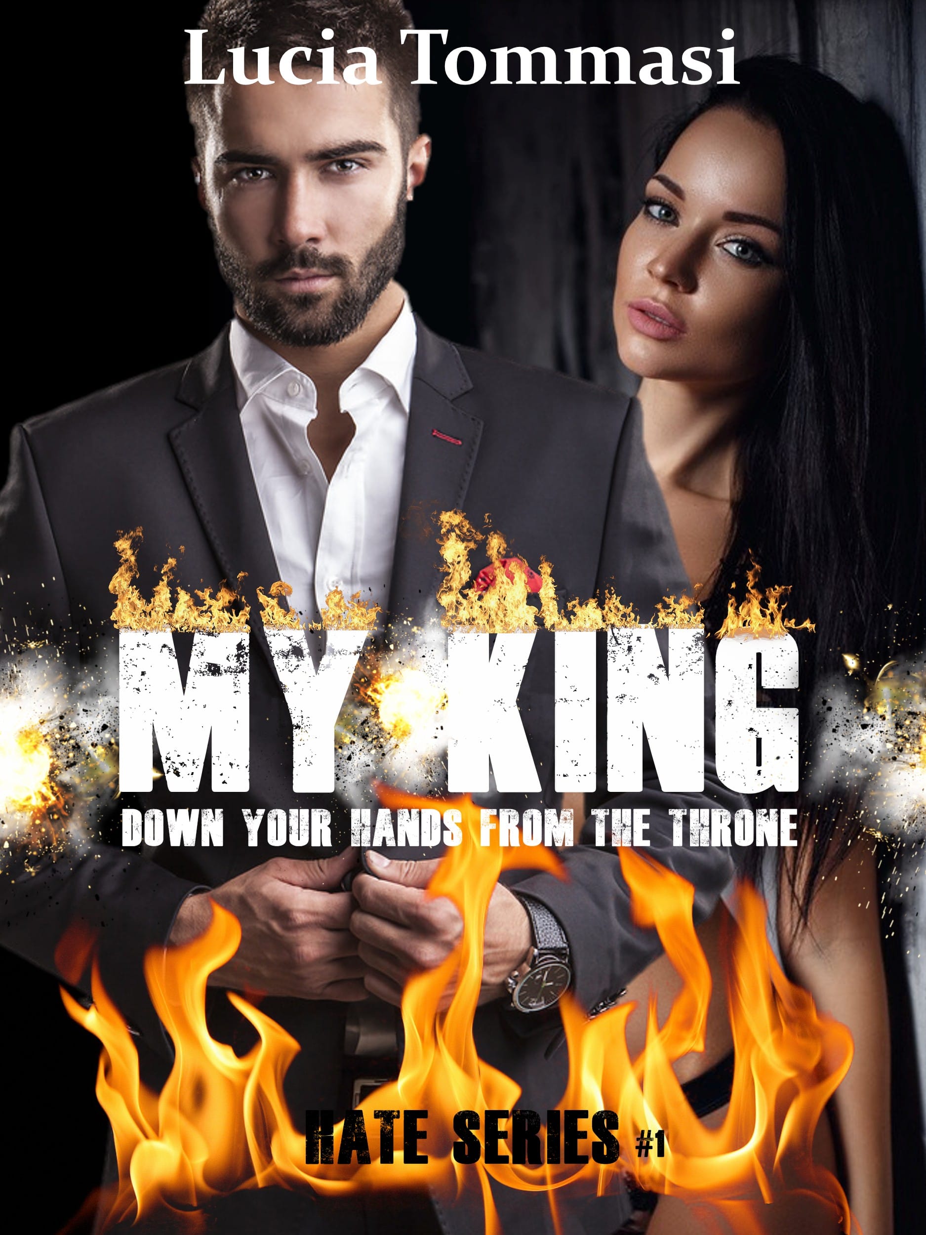 Recensione di  My King – Down your hands from the throne #1 (Hate Series)di Lucia Tommasi