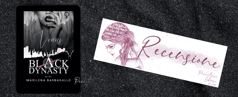Recensione a cura di Thammy di “Venus” 2^ vol. serie Black Dynasty di Marilena Barbagallo