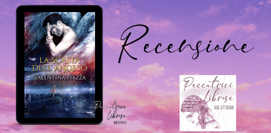 Recensione a cura di Thammy di “La scelta dell’angelo” di Valentina Piazza