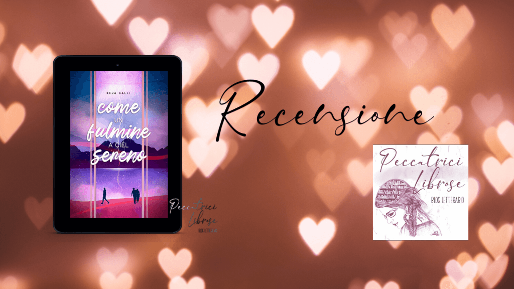 RECENSIONE COME UN FULMINE A CIEL SERENO DI KEJA GALLI