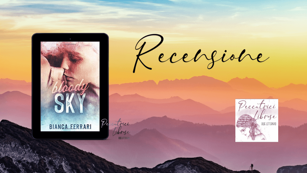 RECENSIONE BLODY SKY DI BIANCA FERRARI A CURA DI SABINA