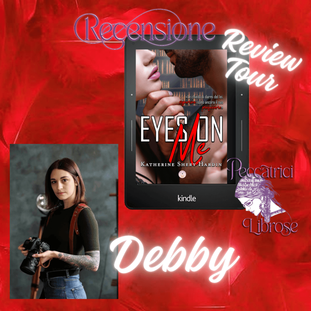 Review Tour&nbsp;&nbsp;&nbsp;&nbsp; Recensione EYES ON ME di&nbsp; Katherine Shery Hardin