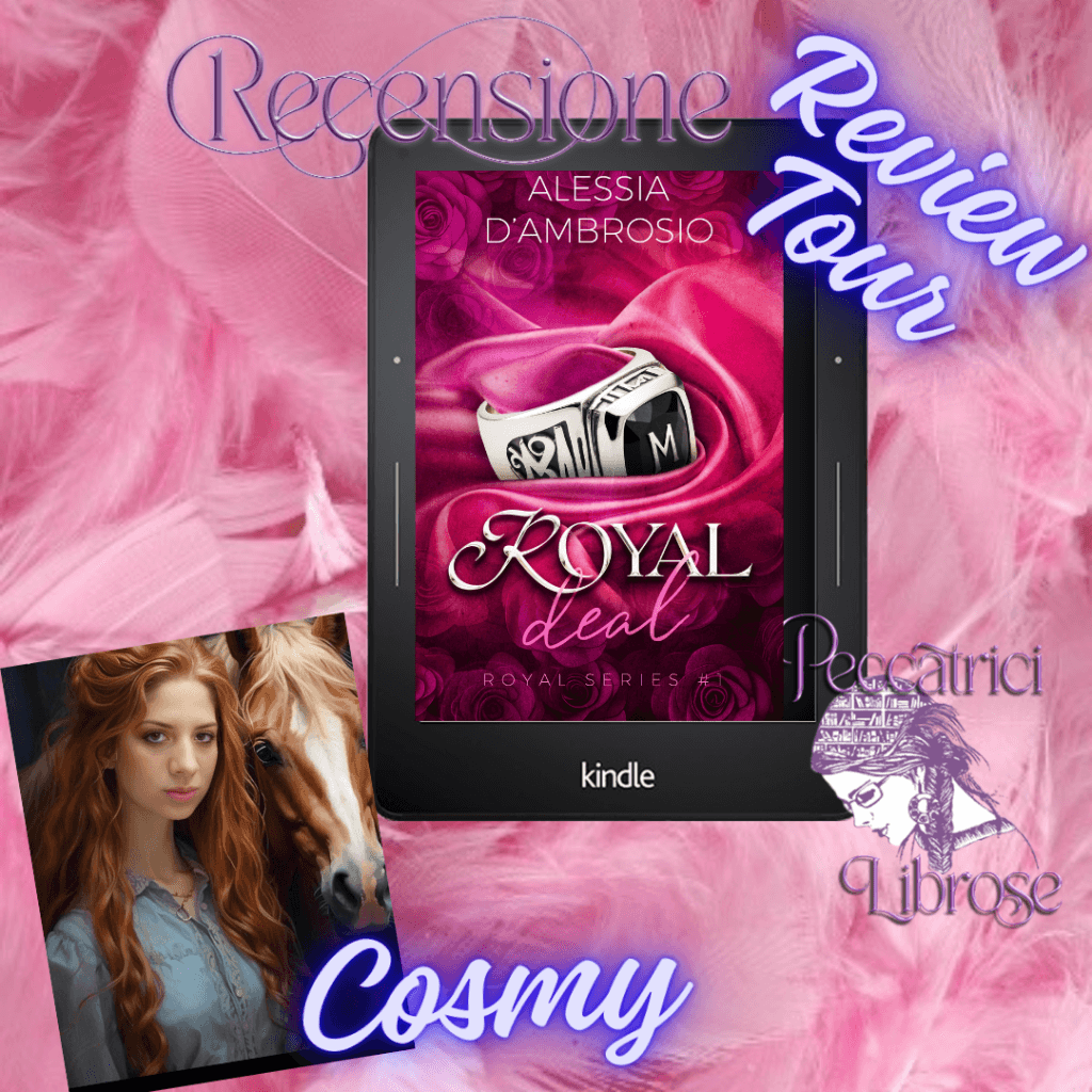 Review Tour&nbsp;&nbsp;&nbsp;&nbsp; Recensione di ” Royal Deal” di Alessia D’ Ambrosio