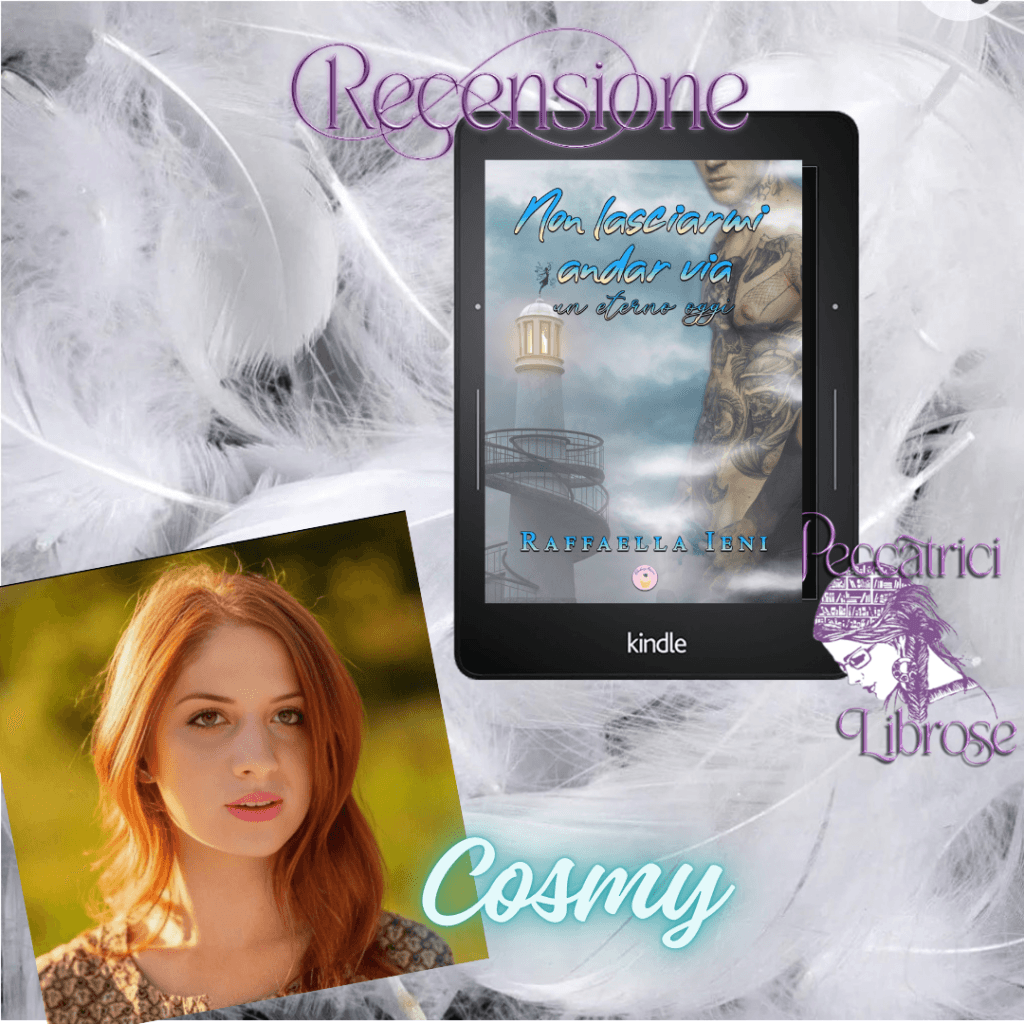 Recensione NON LASCIARMI ANDAR VIA, un eterno oggi di Raffaella Ieni