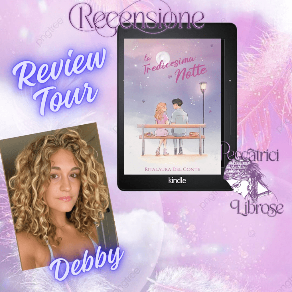 Review Tour &nbsp;&nbsp;&nbsp; Recensione LA TREDICESIMA NOTTE di Ritalaura Del Conte
