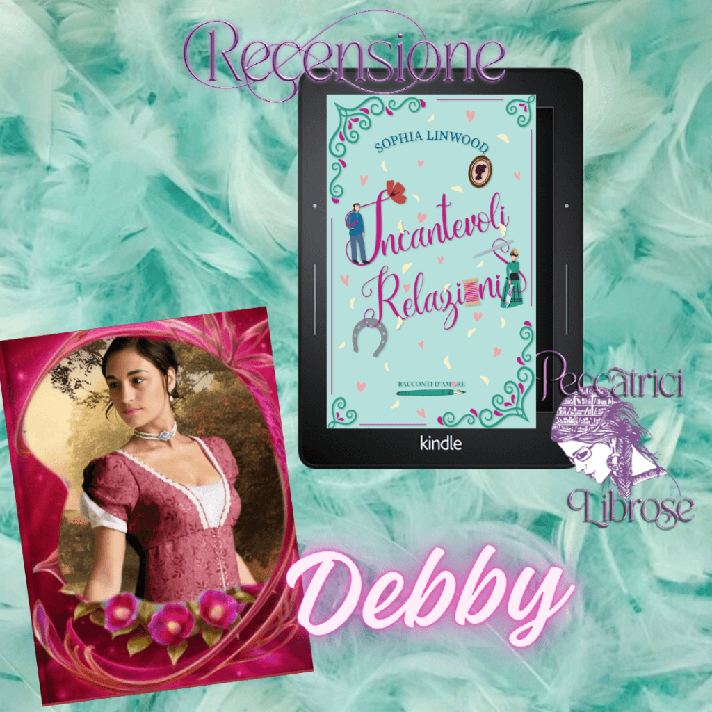 Recensione INCANTEVOLI RELAZIONI di Sophia Linwood