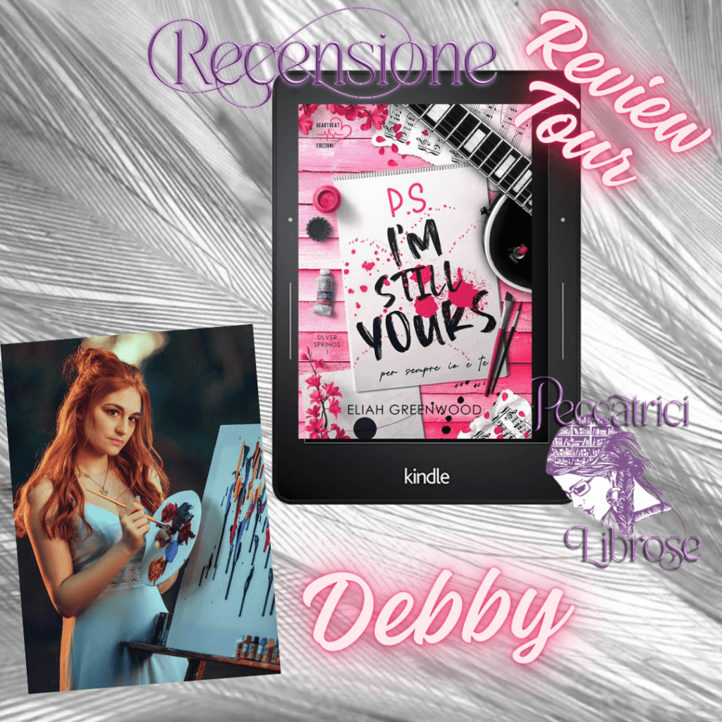 Review Tour&nbsp;&nbsp;&nbsp;&nbsp; Recensione P.S. I’M STILL YOURS – Per sempre io e te di Eliah Greenwood