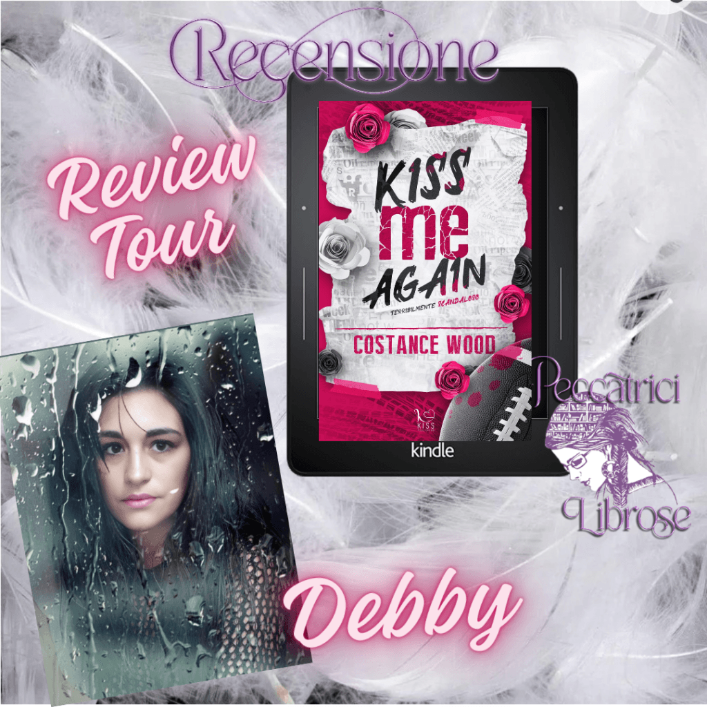 Review Tour&nbsp;&nbsp;&nbsp;&nbsp; Recensione KISS ME AGAIN di Costance Wood
