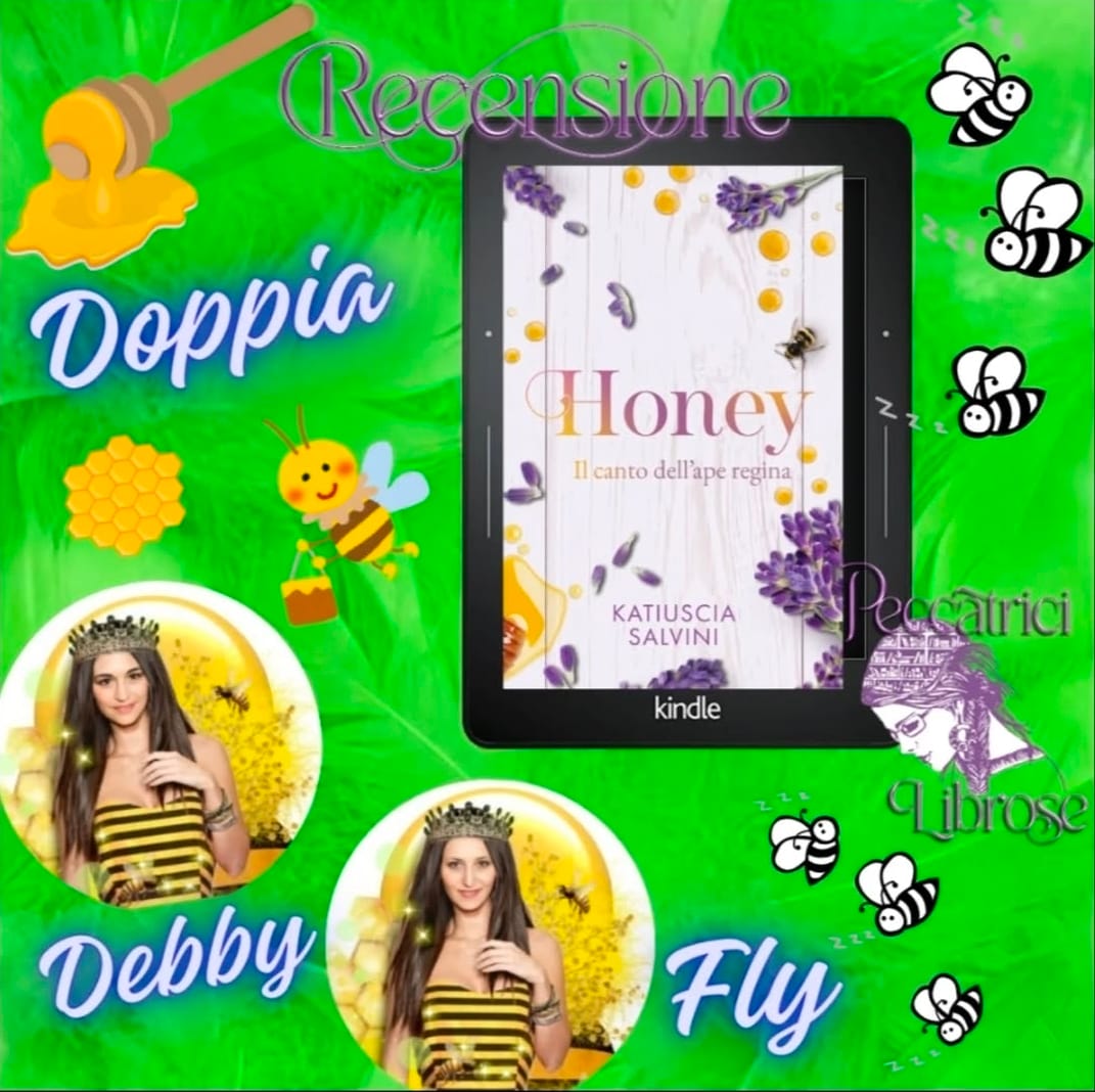 Doppia Recensione “HONEY- Il canto dell’ape regina” di Katiuscia Salvini