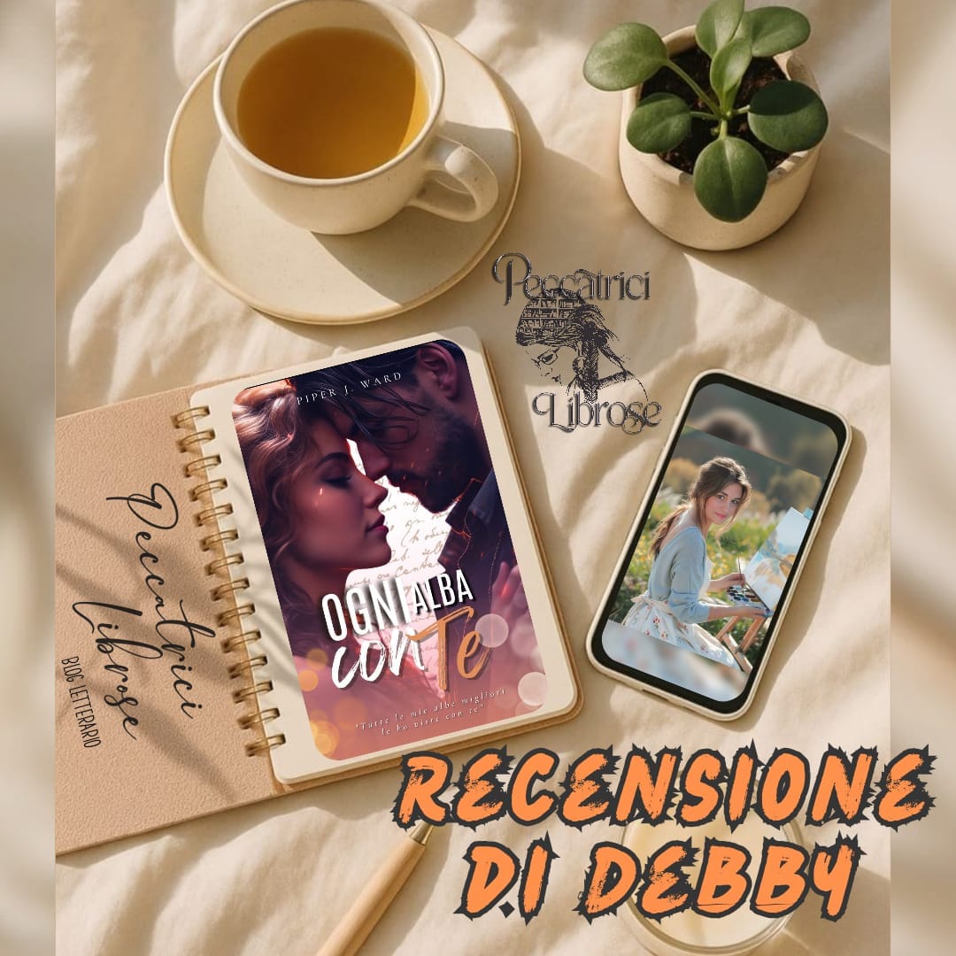 “OGNI ALBA CON TE” di Piper J. Ward