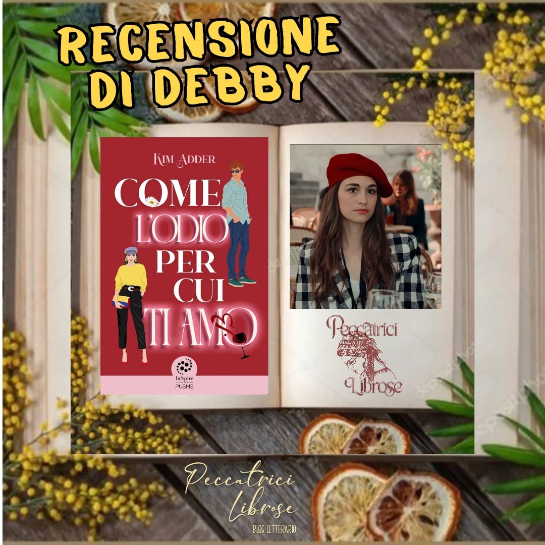 “COME L’ODIO PER CUI TI AMO” di Kim Adder